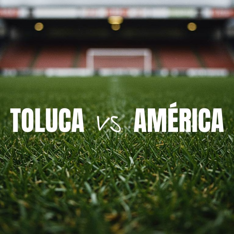 Pronostico Toluca vs América por la Final del Clausura 2025